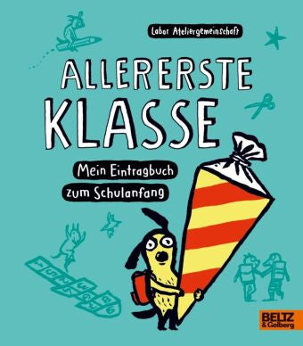 Allererste Klasse - Mein Eintragbuch zum Schulanfang
