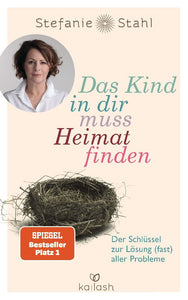 Das Kind in dir muss Heimat finden (Stefanie Stahl)