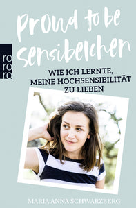 Proud to be Sensibelchen (Maria A. Schwarzberg)