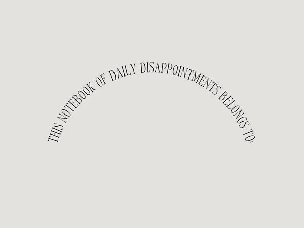 Notizheft / Daily Disappointments