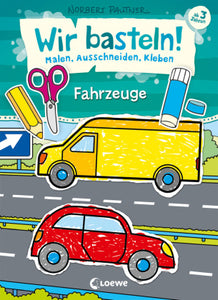 Wir basteln! Die Fahrzeuge