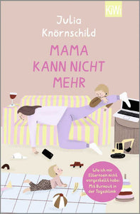 Mama kann nicht mehr (Julia Knörnschild)