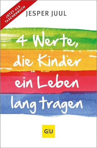 Vier Werte, die Kinder ein Leben lang tragen (Jesper Juul)