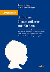 Achtsame Kommunikation mit Kindern - Arbeitsbuch