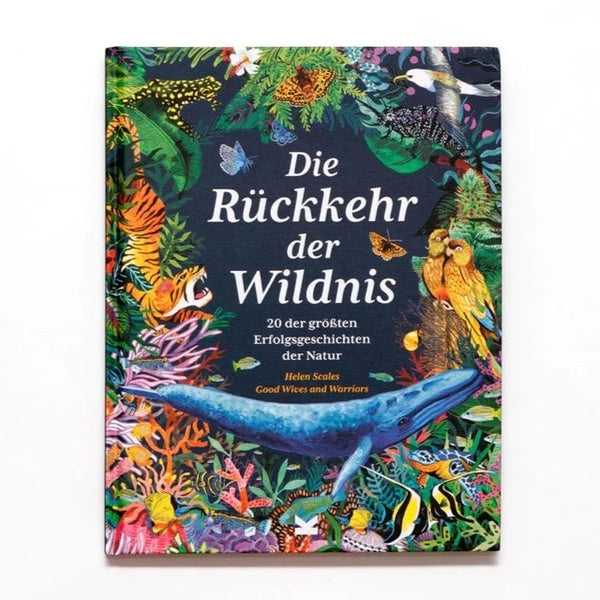 Die Rückkehr der Wildnis - Hoffnungsvolle Erfolgsgeschichten