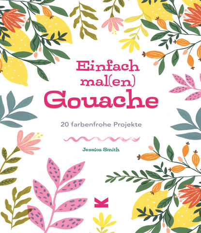 Einfach mal(en) – Gouache