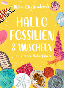 Hallo Fossilien & Muscheln | Ein kleiner Naturführer