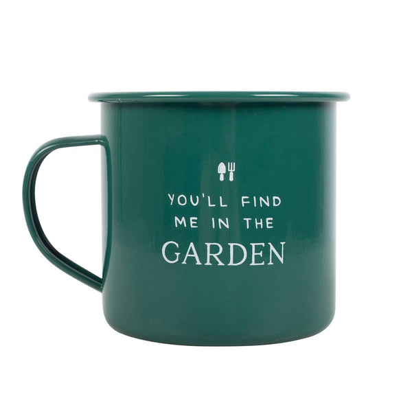 Trinkbecher *You'll Find Me in the Garden* Emaille-Tasse