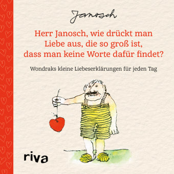 Herr Janosch, wie drückt man Liebe aus, die so groß ist, dass man keine Worte dafür hat?