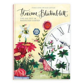 Floriane Blütenblatt und die Zeit im magischen Garten
