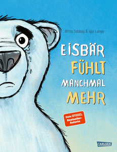 Eisbär fühlt manchmal mehr (Gefühlsstärke als persönliche Stärke erkennen)