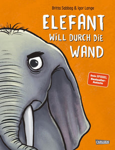 Elefant will durch die Wand (Durch Spaß und Leichtigkeit mit Wut umgehen)