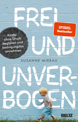 Frei und unverbogen (Susanne Mierau)