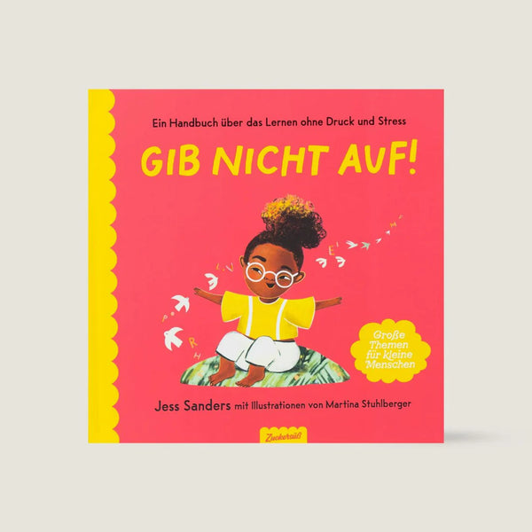 Gib nicht auf! | Ein Handbuch über das Lernen ohne Druck und Stress