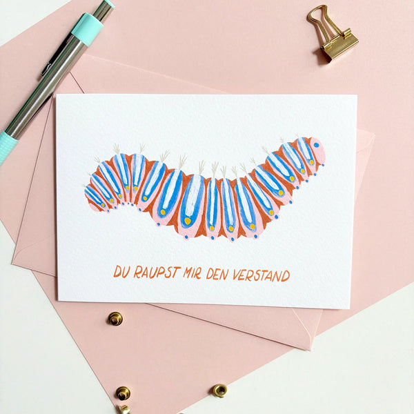 Grußkarte *Du raupst mir den Verstand*