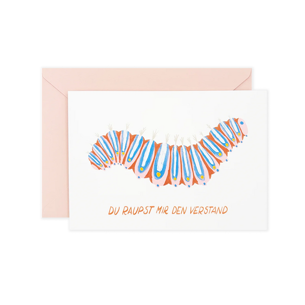 Grußkarte *Du raupst mir den Verstand*