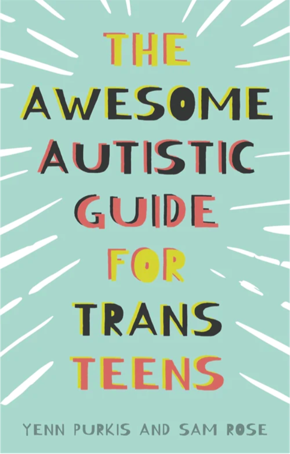 The Awesome Autistic Guide for Trans Teens (english)
