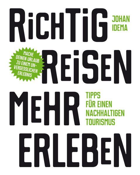 Richtig reisen - mehr erleben (Tipps für einen nachhaltigen Tourismus)