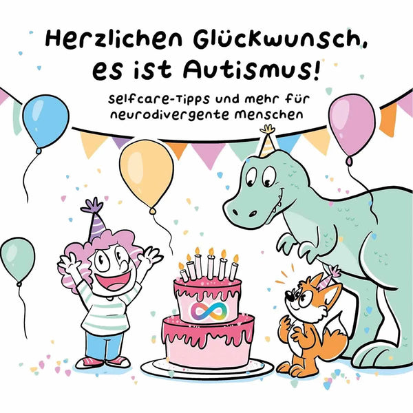 Herzlichen Glückwunsch, es ist Autismus! (Selfcare-Tipps für neurodivergente Menschen)