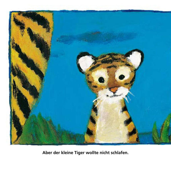 Augen zu, kleiner Tiger!