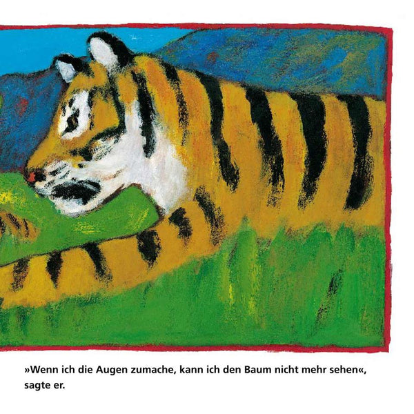 Augen zu, kleiner Tiger!