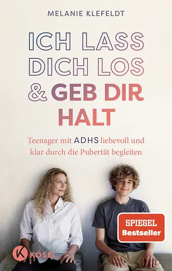 Ich lass dich los und geb dir Halt (ADHS + Pubertät)