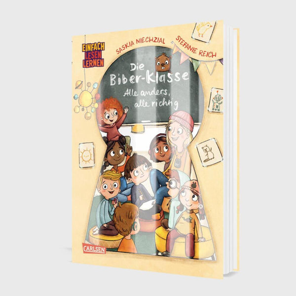 Die Biber-Klasse: Alle anders, alle richtig (Saskia  Niechzial)