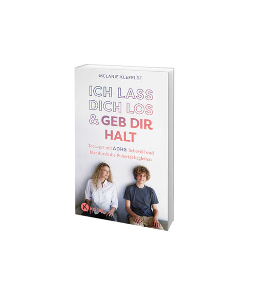 Ich lass dich los und geb dir Halt (ADHS + Pubertät)