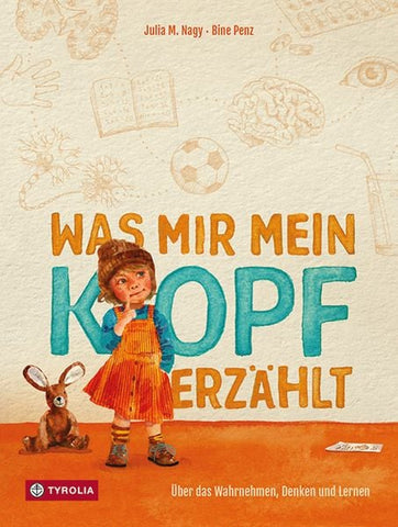 Was mir mein Kopf erzählt (Über das Wahrnehmen, Denken und Lernen)