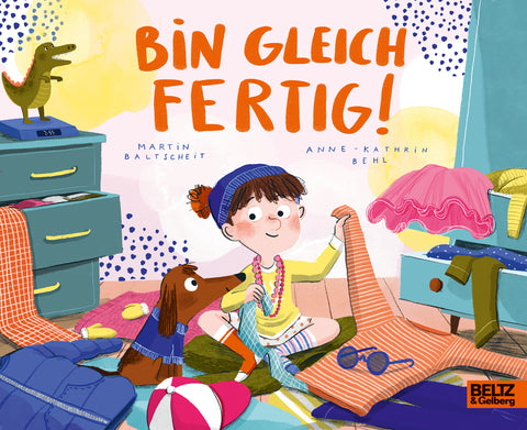 Bin gleich fertig! Pappbilderbuch (Martin Baltscheit / Anne-Kathrin Behl)