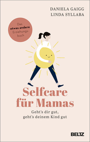 Selfcare für Mamas - Daniela Gaigg / Linda Syllaba