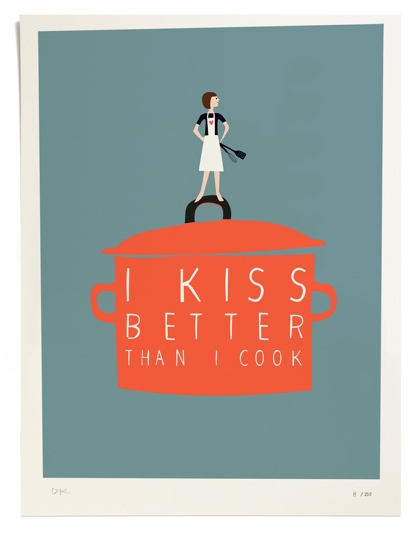 I Kiss Better than I Cook, Druck, ltd. 250 | Pleased to meet